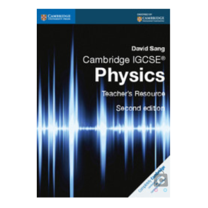 Cambridge IGCSE® Physics Teacher’s Resource CD-ROM