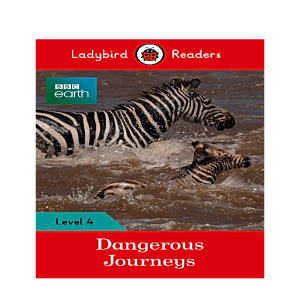 Ladybird Readers BBC Earth: Dangerous Journeys