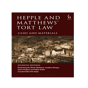 Hepple and Matthews’ Tort Law: Cases and Materials 7th Edition