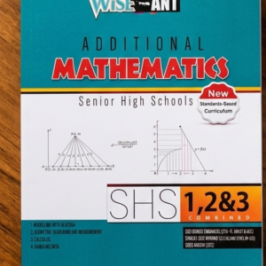 WISE ANT Additional Mathematics – SHS